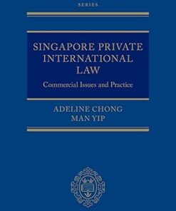 Singapore Private International Law: Commercial Issues and Practice (Oxford Private International Law Series)