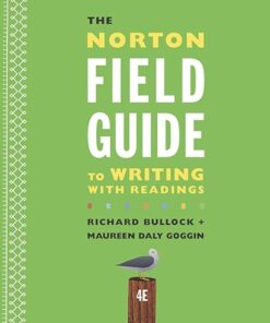 The Norton Field Guide to Writing with Readings 4th by Richard Bullock
