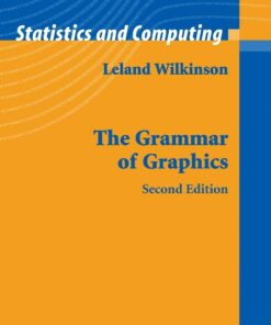 The Grammar of Graphics 2nd Edition by Leland Wilkinson