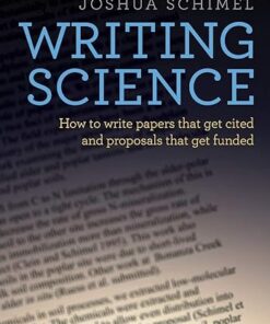 Writing Science How to Write Papers That Get Cited and Proposals That Get Funded