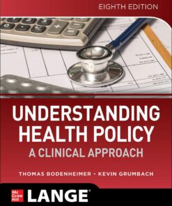 Understanding Health Policy A Clinical Approach 8th Edition Thomas Bodenheimer and Kevin Grumbach