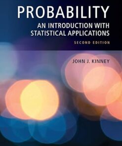 Probability An Introduction with Statistical Applications 2nd Edition by John J. Kinney