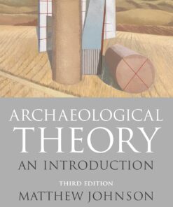 Archaeological Theory An Introduction 3rd Edition by Matthew Johnson
