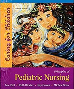 Principles of Pediatric Nursing Caring for Children 7th Edition by Jane W. Ball