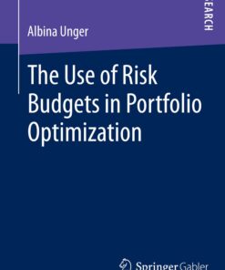 The Use of Risk Budgets in Portfolio Optimization by Albina Unger