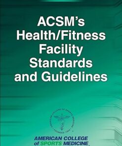 ACSM's Health Fitness Facility Standards And Guidelines 5th Edition