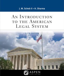 An Introduction to the American Legal System 5th Edition by John M. Scheb