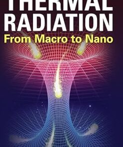 Thermal Radiation From Macro to Nano by Changying Zhao