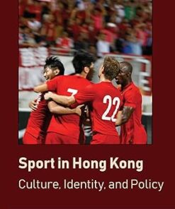 Sport in Hong Kong  Culture, Identity, and Policy
