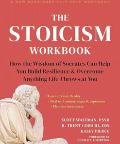 The Stoicism Workbook  How the Wisdom of Socrates Can Help You Build Resilience and Overcome Anything Life Throws at You