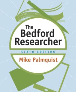 The Bedford Researcher 6th Edition by Mike Palmquist