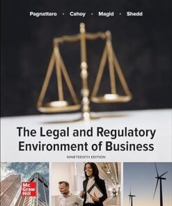 The Legal and Regulatory Environment of Business 19th Edition by Marisa Pagnattaro