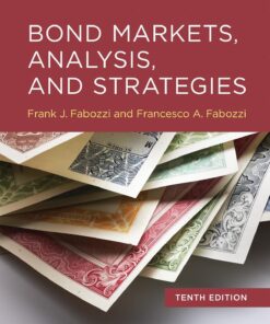 Bond Markets, Analysis, and Strategies 10th Edition by Frank J. Fabozzi and Francesco A. Fabozzi