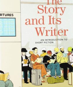The Story and Its Writer An Introduction to Short Fiction 10th Edition