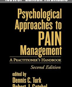 Psychological Approaches to Pain Management, Second Edition A Practitioner's Handbook by Dennis C. Turk