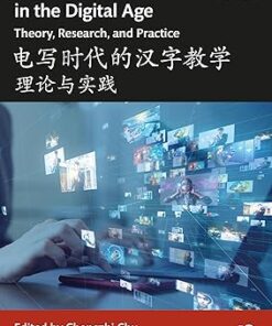 Transforming Hanzi Pedagogy in the Digital Age: Theory, Research, and Practice