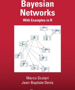 Bayesian Networks With Examples in R by Scutari, Denis