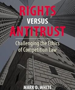 Rights Versus Antitrust  Challenging the Ethics of Competition Law