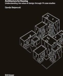 Architecture for Housing Understanding the Value of Design Through 14 Case Studies