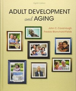Adult Development and Aging 8th Edition - John C. Cavanaugh