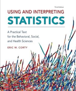 Using And Interpreting Statistics A Practical Text For The Behavioral, Social, And Health Sciences 3rd Edition
