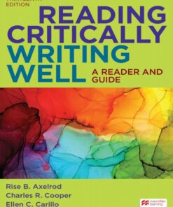Reading Critically Writing Well A Reader and Guide 13th Edition