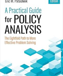 A Practical Guide for Policy Analysis The Eightfold Path to More Effective Problem Solving Seventh Edition