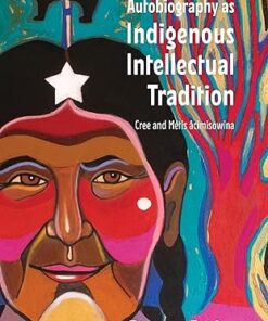 Autobiography As Indigenous Intellectual Tradition