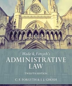Wade & Forsyth's Administrative Law 12th Edition