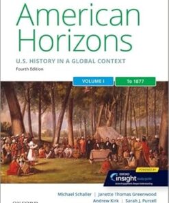 American Horizons US History in a Global Context Volume One To 1877, 4th Edition