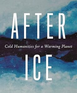 After Ice Cold Humanities for a Warming Planet