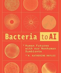 Bacteria to AI Human Futures with our Nonhuman Symbionts