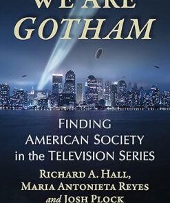 We Are Gotham Finding American Society in the Television Series