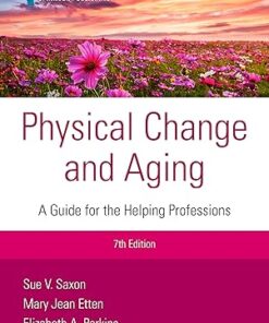 Physical Change and Aging A Guide for Helping Professions 7th Edition