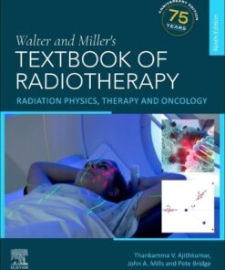 Walter and Miller's Textbook of Radiotherapy Radiation Physics, Therapy and Oncology 9th Edition