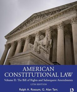 American Constitutional Law  Volume II the Bill of Rights and Subsequent Amendments 12th Edition