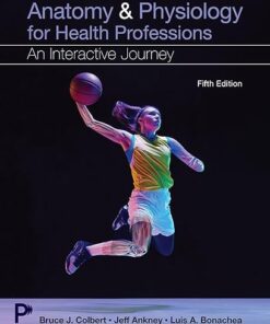 Anatomy and Physiology For Health Professions An interactive Journey 5th Edition