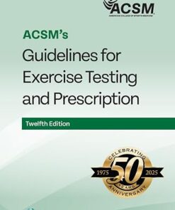 ACSMs Guidelines for Exercise Testing and Prescription 12th Edition