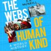 The Webs of Humankind A World History (Volume 2) 2nd Edition