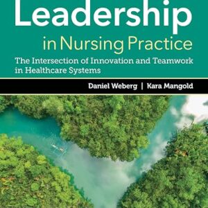 Leadership in Nursing Practice The Intersection of Innovation and Teamwork in Healthcare Systems 4th Edition